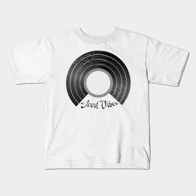 Good vibes record Kids T-Shirt by SeriousMustache